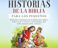 LIBRO DE HISTORIAS DE LA BIBLIA PARA LOS PEQUEÑOS